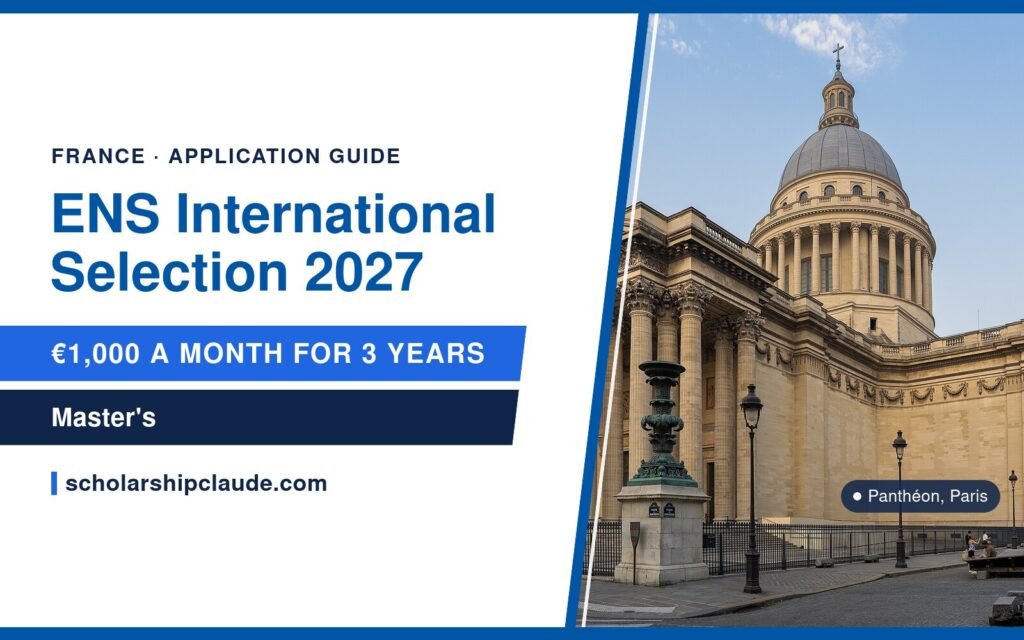 ENS International Selection 2027 in France: Eligibility, €1,000 Monthly Grant, Tests and How to Apply