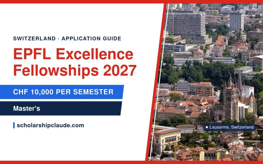 EPFL Excellence Fellowships 2027: Eligibility, CHF 10,000 per Semester and How to Apply