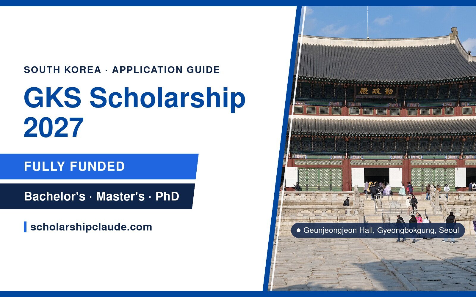 GKS Scholarship 2027 in South Korea: Eligibility, Benefits, Selection Rounds and How to Apply