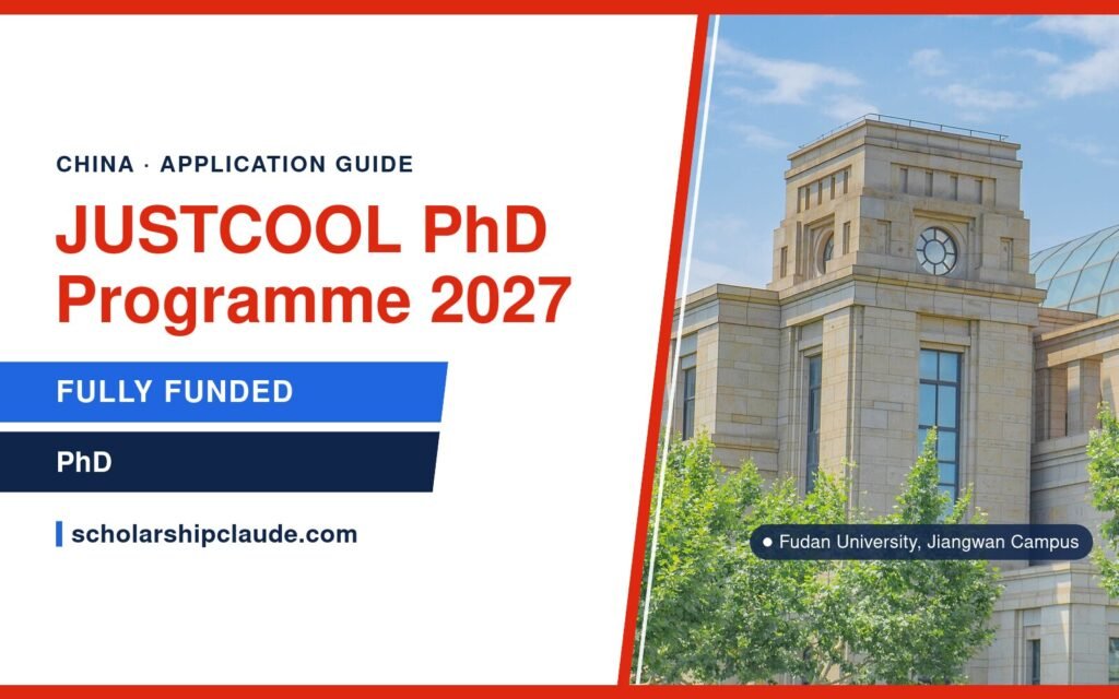 JUSTCOOL PhD in China 2027: Eligibility, Funding, Documents and How to Apply