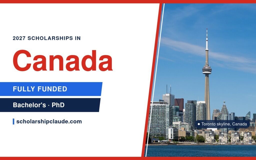 Fully Funded Scholarships in Canada 2027 for International Students