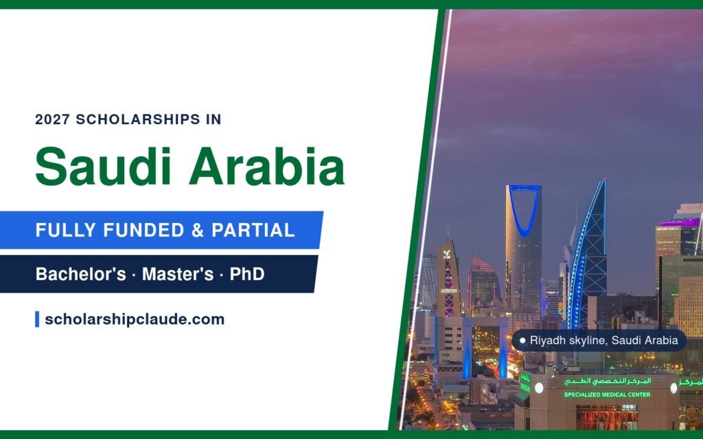 Fully Funded Scholarships in Saudi Arabia 2027 for International Students