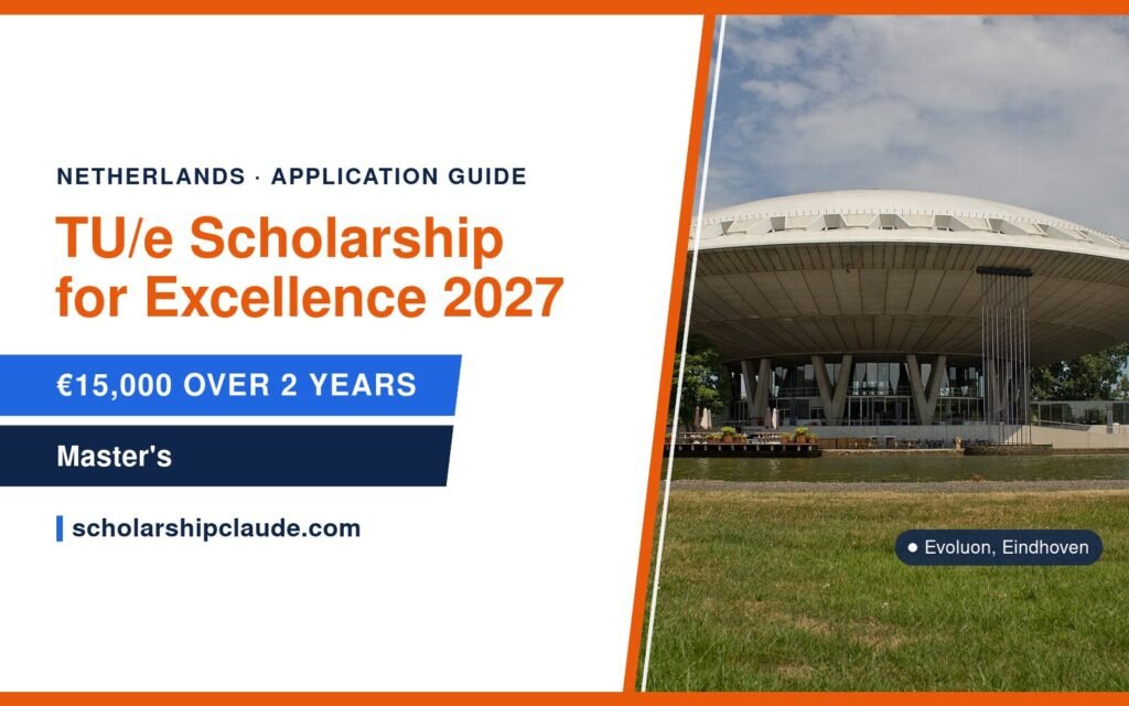 TU/e Scholarship for Excellence 2027: Eligible Programmes, GPA and How to Apply